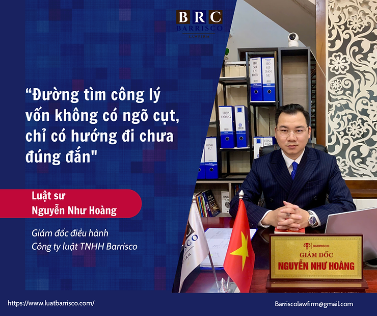 LUẬT SƯ NGUYỄN NHƯ HOÀNG: “ĐƯỜNG TÌM CÔNG LÝ VỐN KHÔNG CÓ NGÕ CỤT, CHỈ CÓ HƯỚNG ĐI CHƯA ĐÚNG ĐẮN”